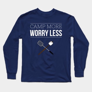 CAMP MORE WORRY LESS Long Sleeve T-Shirt